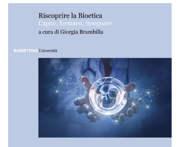 Capire, formarsi e insegnare la Bioetica. Il nuovo libro di Giorgia Brambilla 1